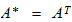 $A^{\ast}=A^{T}$